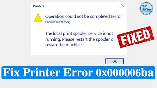 ✅ Fix Printer Error 0x000006ba Operation Could Not Be Completed Print Spooler Service Not Running [upl. by Cosenza357]