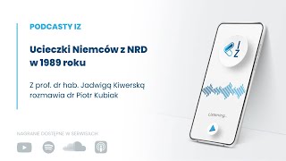 Ucieczki Niemców z NRD w 1989 roku  Podcasty IZ 1042024 [upl. by Ivers]