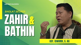 SHOLAT SECARA ZAHIR amp BATHIN  KAJIAN TAUHID  UST ISWARDI S AG [upl. by Aggi114]