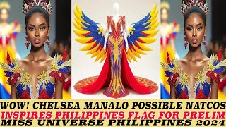 OMG CHELSEA MANALO POSSIBLE INSPIRED PHILIPPINES FLAG NATIONAL COSTUME MUP 2024 [upl. by Drexler507]