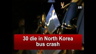 30 die in North Korea bus crash  North Korea News [upl. by Gnaoh]