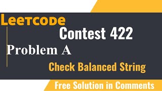 Leetcode Weekly Contest 422  Check Balanced String  Free Solution in C [upl. by Tyre33]