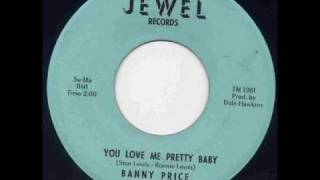 Banny Price You  Love Me Pretty Baby [upl. by Einna105]