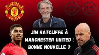 Jim Ratcliffe à Manchester United  bonne ou mauvaise nouvelle [upl. by Modnar]