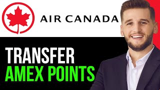 HOW TO TRANSFER AMEX POINTS TO AIR CANADA 2024NEW UPDATE [upl. by Malamut]