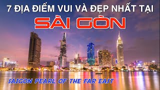 DU LỊCH SÀI GÒN Ngày và Đêm  Hòn Ngọc Viễn Đông 7 Most Beautiful and Fun Places in Saigon Vietnam [upl. by Assirehc]