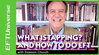 What is Tapping Learn How to Do EFT with Dawson Church [upl. by Trumaine]