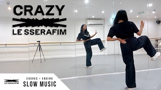 LE SSERAFIM 르세라핌  CRAZY  Dance Tutorial  SLOW MUSIC  MIRROR Chorus  Ending [upl. by Judas]