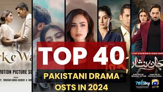 THE BEST OF PAKISTANI DRAMA OSTs OF 2024  TOP 40 HITS [upl. by Aurthur]