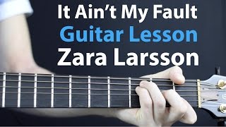 Zara Larsson It Aint My Fault  Acoustic Guitar Lesson [upl. by Devondra]