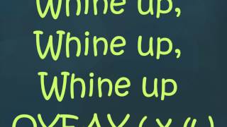 Whine up Lyrics [upl. by Retsbew914]