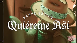 Nanpa Básico  Quiéreme Así Video Oficial [upl. by Fisken]