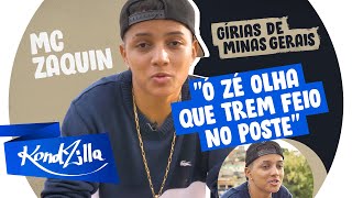 Dicionário de Gírias de Minas Gerais com MC Zaquin  “Xia Pia Brota” KondZilla [upl. by Oiluj65]