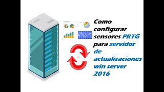 🚥 como configurar sensores PRTG para WSUS 2016 [upl. by Nylrak]