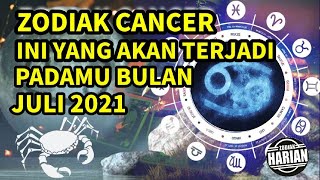 ZODIAK CANCER JULI 2021  INI YANG AKAN TERJADI PADAMU [upl. by Adnhoj256]