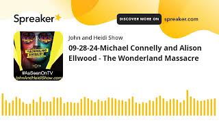 092824Michael Connelly and Alison Ellwood  The Wonderland Massacre [upl. by Ellierim529]