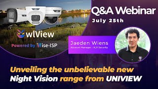 Uniview OwlView QampA Webinar – WiseISP 5th Generation Nightview Technology [upl. by Carpenter]