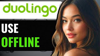 HOW TO USE DUOLINGO OFFLINE FULL GUIDE [upl. by Duma]