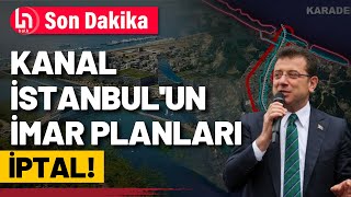 İmamoğlu duyurdu Kanal İstanbulun imar planları iptal edildi [upl. by Wilbert]