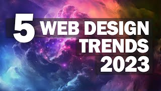 Top 5 Web Design Trends in 2023 [upl. by Yrahk]