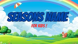 The seasons song  seasons name for nursery class  4 seasons of the year  baby songs  Kids [upl. by Kirit]