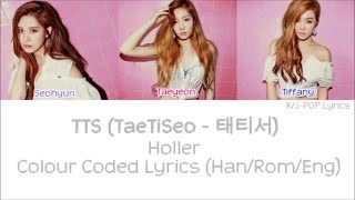 TaeTiSeo 소녀시대태티서  Holler Colour Coded Lyrics HanRomEng [upl. by Crescen]