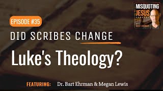 Did Scribes Change Lukes Theology [upl. by Telford]