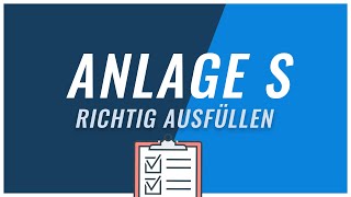 Anlage S in der Steuererklärung ausfüllen  Tutorial einfach erklärt [upl. by Weintrob]