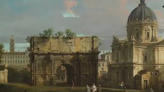 CAM Look  The Arch of Septimus Severus in Rome by Canaletto  101724 [upl. by Aleicarg]