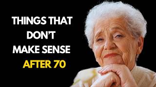 Things That Don’t Make Sense After 70 Guide to Live longer [upl. by Afatsum]