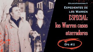 Expediente Warren Ep 11 Especial Los Casos Más Terroríficos  La Historia Oculta del Mal [upl. by Ushijima]