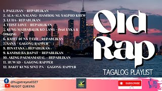 Old rap tagalog playlist best in high school life [upl. by Kitchen139]