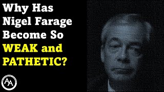 Why Has Nigel Farage Become So Weak and Pathetic [upl. by Serene178]