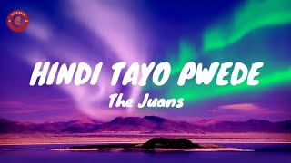 Hindi Tayo Pwede  The Juans Lyrics [upl. by Aihsinat]