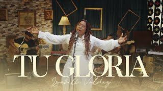 Isabelle Valdez  Tu Gloria Video Oficial [upl. by Selinski]