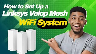 How to Set Up a Linksys Velop Mesh WiFi System [upl. by Siednarb]