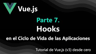 Vuejs07HooksCiclo de Vida de la Aplicación [upl. by Moses995]