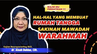 HALHAL YANG MEMBUAT RUMAH TANGGA SAKINAH MAWADAH WARAHMAH  dr Aisah Dahlan CHt [upl. by Juline820]