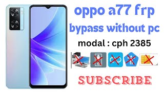 Oppo a77 frp bypass without pc  oppo a77 5g google frp bypass  cph 2385 new update frp [upl. by Katrinka658]