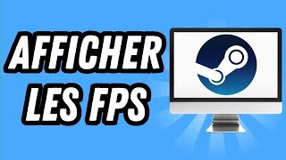 Comment afficher les FPS sur Steam GUIDE COMPLET [upl. by Eggett596]