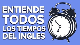 ENTIENDE TODOS LOS TIEMPOS DEL INGLÉS MUY FÁCIL Y RÁPIDO 📚 [upl. by Daahsar202]