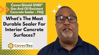 Whats The Most Durable Sealer For Interior Concrete Surfaces CoverShield U140® FAQ Video [upl. by Ledarf221]