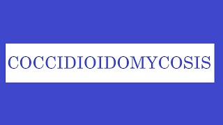 Coccidioidomycosis [upl. by Tore]