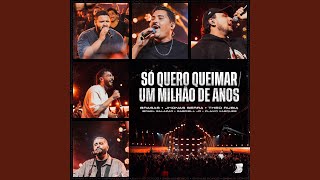 Só Quero Queimar  Um Milhão de Anos feat Israel Salazar Gabriell Júnior Flavio Vasques [upl. by Nereus]