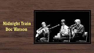 Midnight Train  Doc Watson [upl. by Arodaeht]