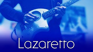 Lazaretto  Jack White Guitar Cover [upl. by Nosloc]