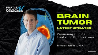 Promising Clinical Trials for Glioblastoma  Nicholas Butowski MD [upl. by Anidam]