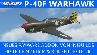 iniBuilds P40F Warhawk  Erster Eindruck amp Testflug ★ MSFS 2020 [upl. by Atram]