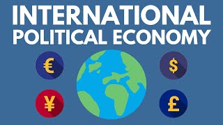 International Political Economy Explained [upl. by Onitselec780]