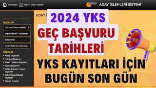 2024 Yks Sınavı Başvuruları Bugün Sona Eriyor 2024 Yks Geç Başvuru Tarihleri [upl. by Beatrice]